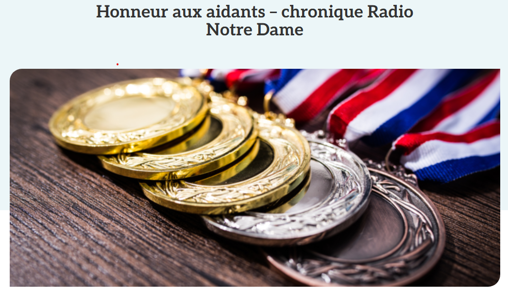 Honneur aux aidants - chronique Radio Notre Dame